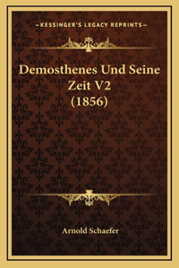 Demosthenes Und Seine Zeit V2 (1856)