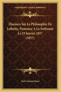 Discours Sur La Philosophie De Leibnitz, Prononce A La Sorbonne Le 19 Janvier 1857 (1857)