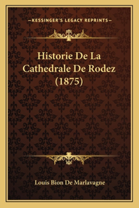 Historie De La Cathedrale De Rodez (1875)