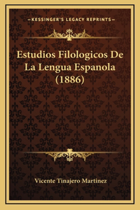 Estudios Filologicos De La Lengua Espanola (1886)