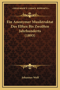 Ein Anonymer Musiktraktat Des Elften Bis Zwolften Jahrhunderts (1893)