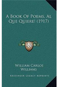 A Book Of Poems, Al Que Quiere! (1917)