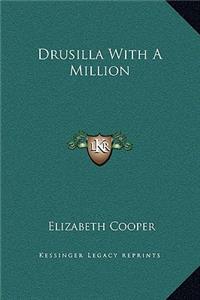 Drusilla With A Million