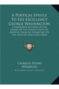 A Poetical Epistle To His Excellency George Washington