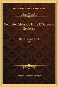 Contrato Celebrado Entre El Supremo Gobierno