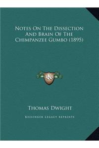 Notes On The Dissection And Brain Of The Chimpanzee Gumbo (1895)