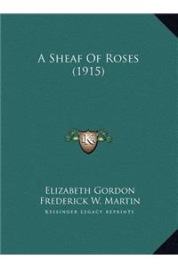 A Sheaf Of Roses (1915)