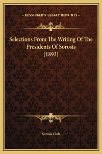 Selections From The Writing Of The Presidents Of Sorosis (1893)
