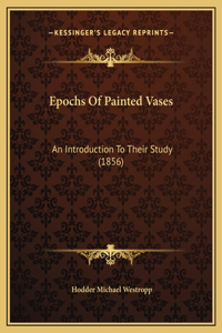 Epochs Of Painted Vases