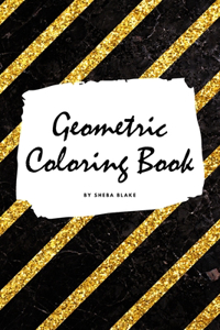 Geometric Patterns Coloring Book for Young Adults and Teens (6x9 Coloring Book / Activity Book)