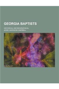 Georgia Baptists; Historical and Biographical