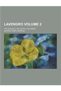 Lavengro; The Scholar--The Gypsy--The Priest Volume 2