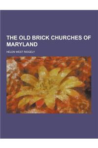 The Old Brick Churches of Maryland