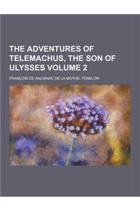 The Adventures of Telemachus, the Son of Ulysses Volume 2