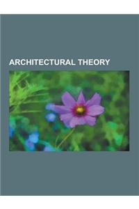 Architectural Theory: Remodernism, Space Syntax, Modern Architecture, Sustainable Design, Mathematics and Architecture, Pattern Language, Xa