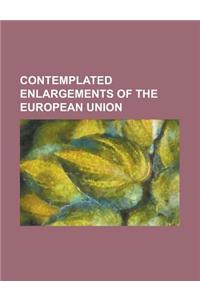 Contemplated Enlargements of the European Union
