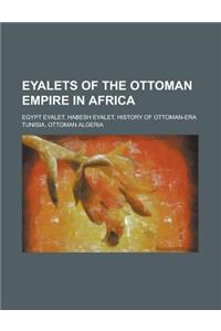 Eyalets of the Ottoman Empire in Africa