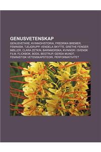 Genusvetenskap: Genusvetare, Kvinnohistoria, Fredrika Bremer, Feminism, Tjejgrupp, Vendela Skytte, Grethe Fenger Moller, Clara Zetkin