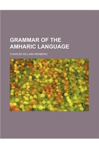 Grammar of the Amharic Language