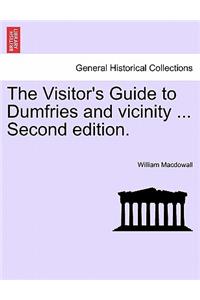 Visitor's Guide to Dumfries and Vicinity ... Second Edition.