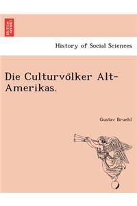 Die Culturvo Lker Alt-Amerikas.