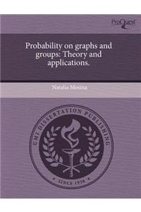 Probability on Graphs and Groups