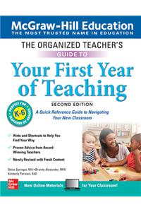 Organized Teacher's Guide to Your First Year of Teaching, Grades K-6, Second Edition