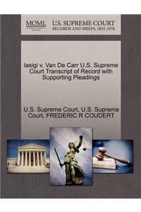 Iasigi V. Van de Carr U.S. Supreme Court Transcript of Record with Supporting Pleadings