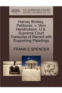 Harvey Binkley, Petitioner, V. Vern Hendrickson. U.S. Supreme Court Transcript of Record with Supporting Pleadings