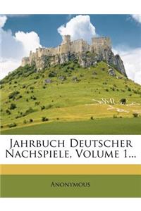Jahrbuch Deutscher Nachspiele, Volume 1...