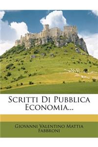 Scritti Di Pubblica Economia...