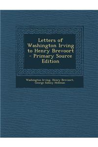 Letters of Washington Irving to Henry Brevoort