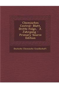 Chemisches Central- Blatt, Dritte Folge, X. Jahrgang