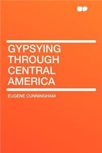 Gypsying Through Central America