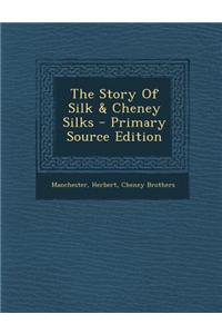 The Story of Silk & Cheney Silks