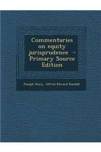 Commentaries on Equity Jurisprudence