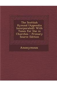 The Scottish Hymnal (Appendix Incorporated)