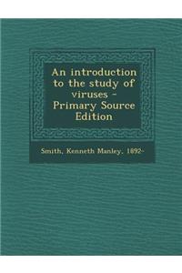 An Introduction to the Study of Viruses