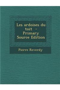 Les Ardoises Du Toit - Primary Source Edition