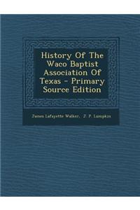 History of the Waco Baptist Association of Texas