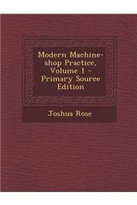 Modern Machine-Shop Practice, Volume 1