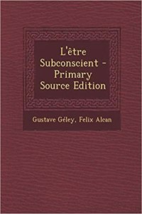 L'être Subconscient - Primary Source Edition
