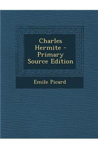 Charles Hermite - Primary Source Edition