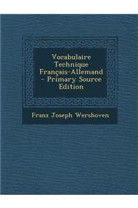 Vocabulaire Technique Francais-Allemand - Primary Source Edition