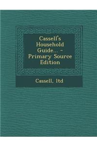 Cassell's Household Guide... - Primary Source Edition