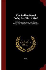 The Indian Penal Code, ACT XLV of 1860