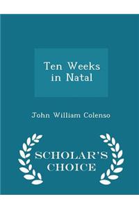 Ten Weeks in Natal - Scholar's Choice Edition