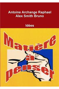 Matiere a Penser