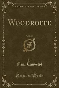 Woodroffe, Vol. 2 of 3 (Classic Reprint)
