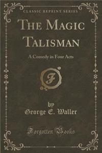 The Magic Talisman